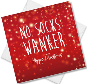 Christmas Card saying No Socks Wanker Happy Christmas