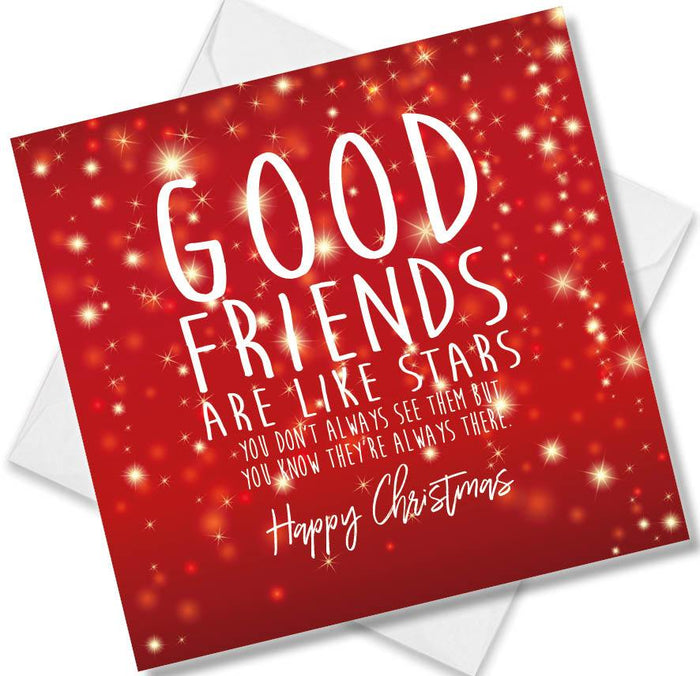 Good Friends Are Like Stars You Don’t Always See Them But You Know They’re Always There
