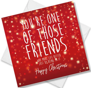 Christmas Card saying You’re One Of Those Friends Who Make Life Better Just By Being in It
