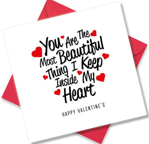Nice Valentines Day Card Saying You are the most beautiful thing i keep inside my heart