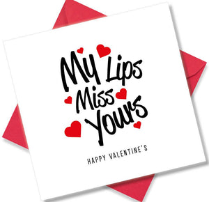 Nice Valentines Day Card Saying My lips miss yours