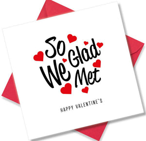 Nice Valentines Day Card Saying So Glad we met