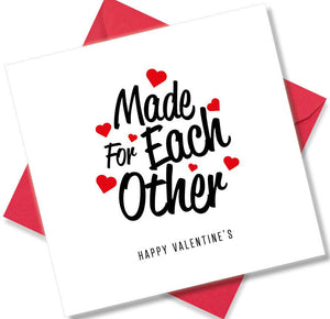 Nice Valentines Day Card Saying Made for each other