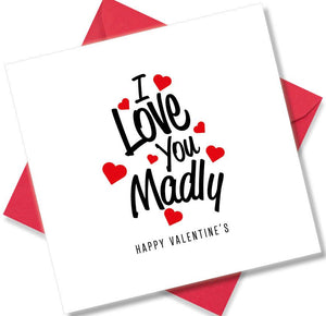 Nice Valentines Day Card Saying I Love You  Madly