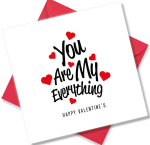 Nice Valentines Day Card Saying You Are My Everything