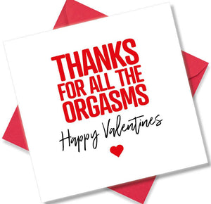 rude valentines card sayingThanks For All The Orgasms