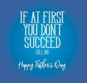 funny fathers day card about If at first you don’t succeed call dad