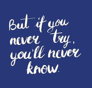 Inspirational Cards Saying But If You Never Try You’ll Never Know