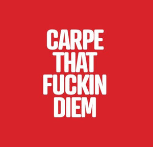 Inspirational Cards Saying Carpe That Fuckin Diem