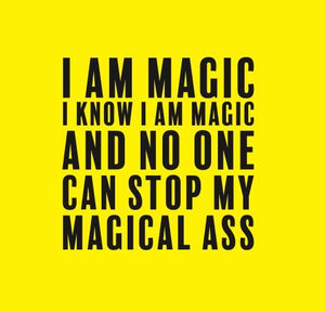 Inspirational Cards Saying I am magic I know I am magic and no one can stop my magical ass