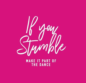 Inspirational Cards Saying If You Stumble Make It Part Of The Dance